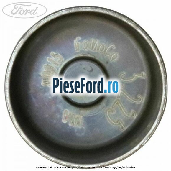 Culbutor hidraulic 3.225 mm Ford Fiesta 1996-2001 1.4 i 16V 90 cp Culbutor hidraulic 3.225 mm Ford Fiesta 1996-2001 1.4 i 16V 90 cp FHA, FHE benzina