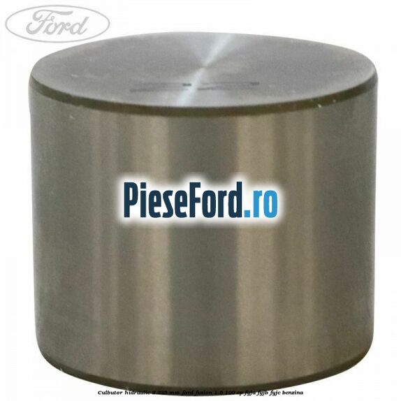 Culbutor hidraulic 3.225 mm Ford Fusion 1.6 100 cp FYJA, FYJB, FYJC benzina