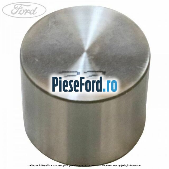 Culbutor hidraulic 3.225 mm Ford Grand C-Max 2011-2015 1.6 EcoBoost 182 cp JTDA, JTDB benzina