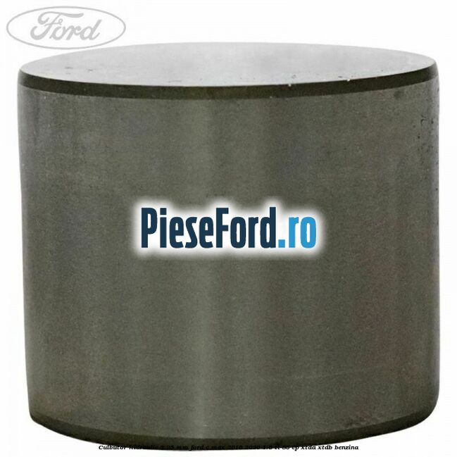 Culbutor hidraulic 3.25 mm Ford C-Max 2016-2020 1.6 Ti 85 cp XTDA, XTDB benzina