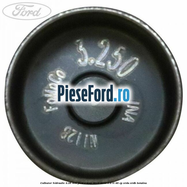 Culbutor hidraulic 3.25 mm Ford C-Max 2016-2020 1.6 Ti 85 cp XTDA, XTDB benzina