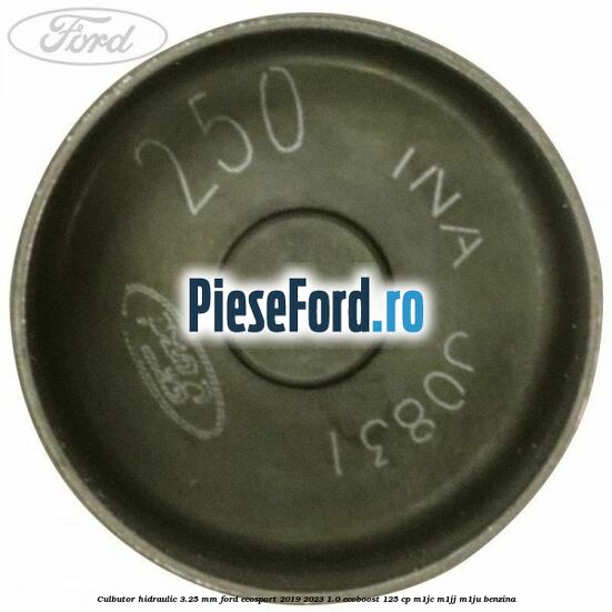 Culbutor hidraulic 3.25 mm Ford EcoSport 2019-2023 1.0 EcoBoost 125 cp M1JC, M1JJ, M1JU benzina