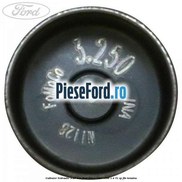 Culbutor hidraulic 3.25 mm Ford Fiesta 1989-1996 1.4 71 cp F6E benzina
