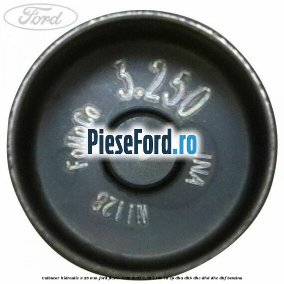 Culbutor hidraulic 3.25 mm Ford Fiesta 1996-2001 1.25 i 16V 75 cp DHA, DHB, DHC, DHD, DHE, DHF benzina