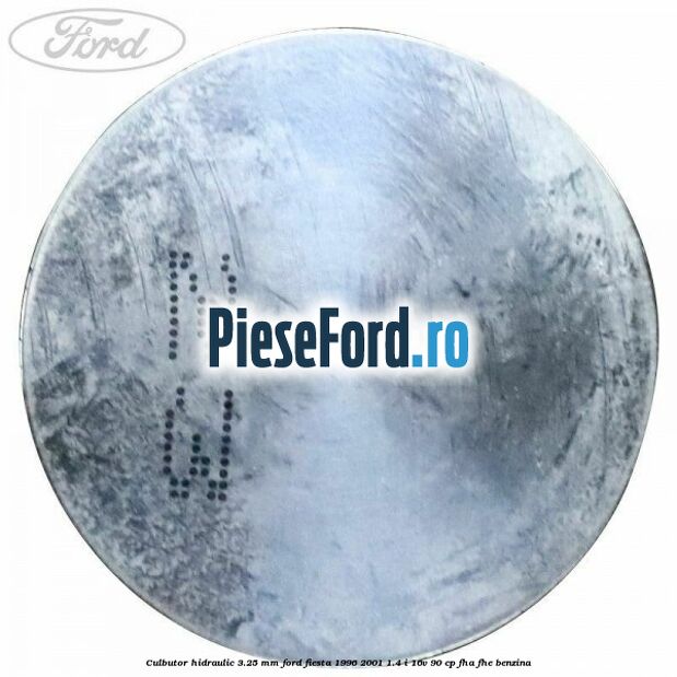 Culbutor hidraulic 3.25 mm Ford Fiesta 1996-2001 1.4 i 16V 90 cp FHA, FHE benzina