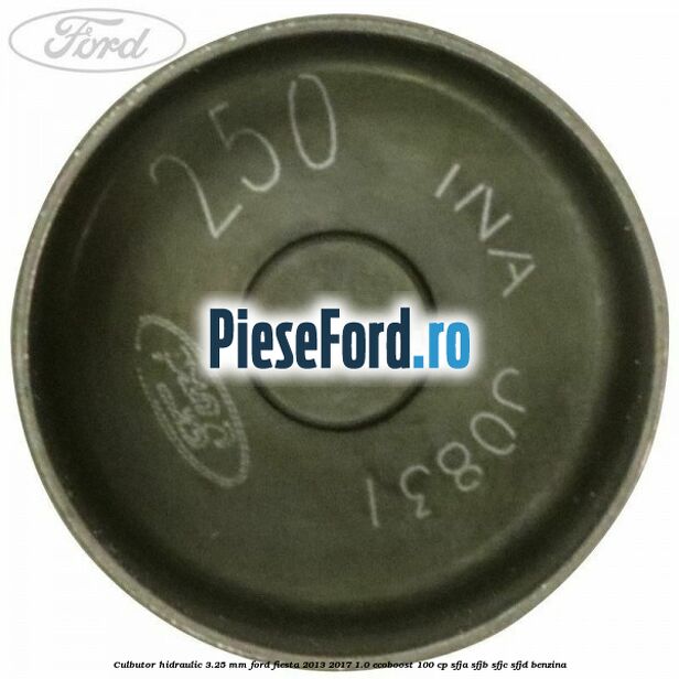 Culbutor hidraulic 3.25 mm Ford Fiesta 2013-2017 1.0 EcoBoost 100 cp SFJA, SFJB, SFJC, SFJD benzina