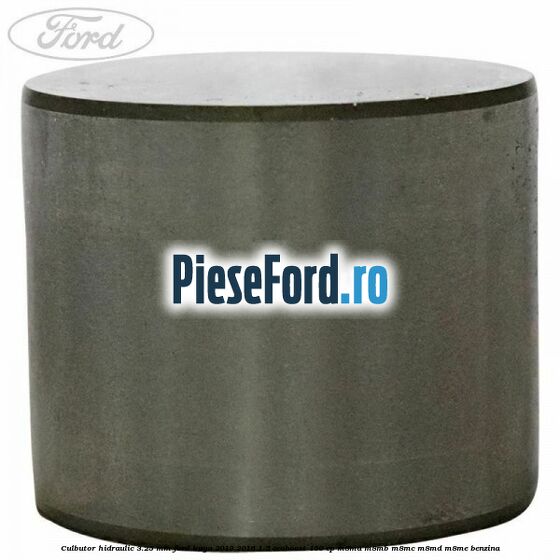 Culbutor hidraulic 3.25 mm Ford Kuga 2013-2016 1.5 EcoBoost 150 cp M8MA, M8MB, M8MC, M8MD, M8ME benzina