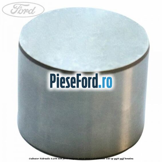 Culbutor hidraulic 3.275 mm Ford EcoSport 2013-2018 1.0 EcoBoost 140 cp YYJD, YYJF benzina