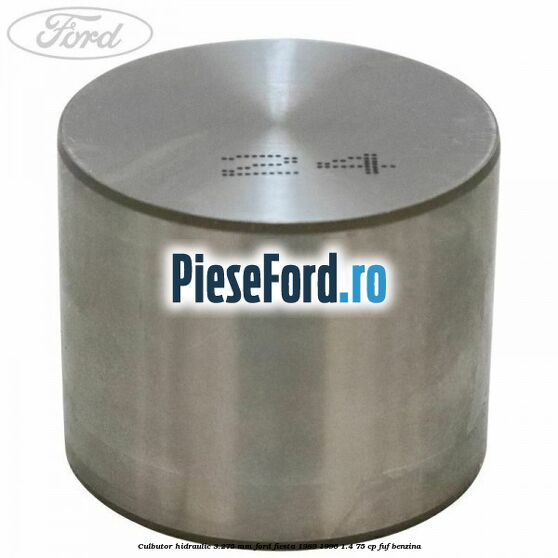 Culbutor hidraulic 3.275 mm Ford Fiesta 1989-1996 1.4 75 cp FUF benzina