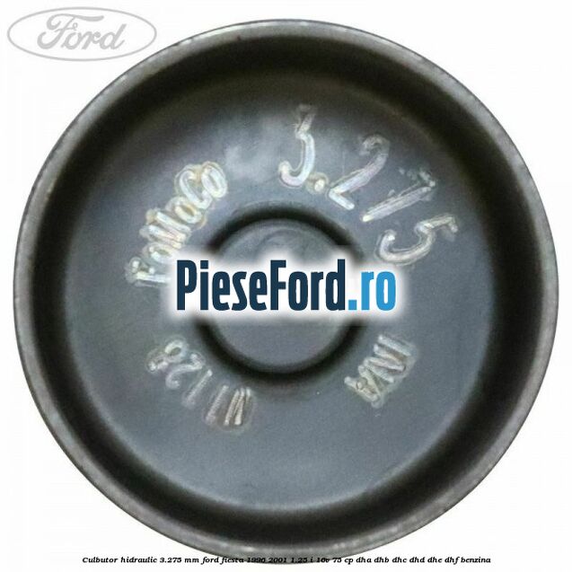 Culbutor hidraulic 3.275 mm Ford Fiesta 1996-2001 1.25 i 16V 75 cp DHA, DHB, DHC, DHD, DHE, DHF benzina