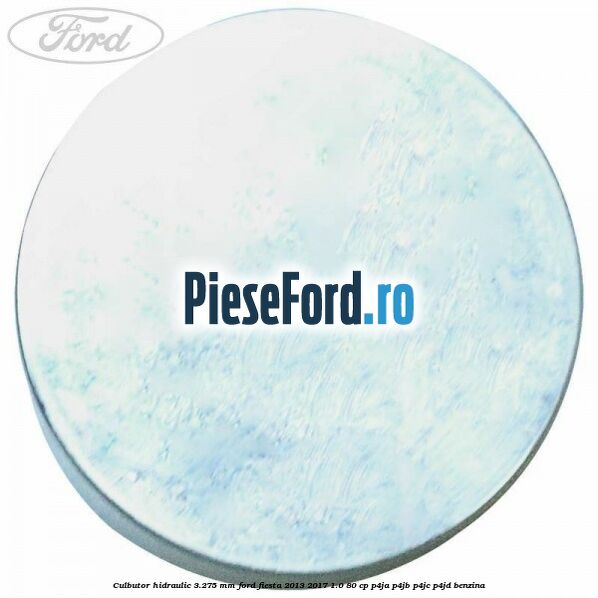 Culbutor hidraulic 3.275 mm Ford Fiesta 2013-2017 1.0 80 cp P4JA, P4JB, P4JC, P4JD benzina