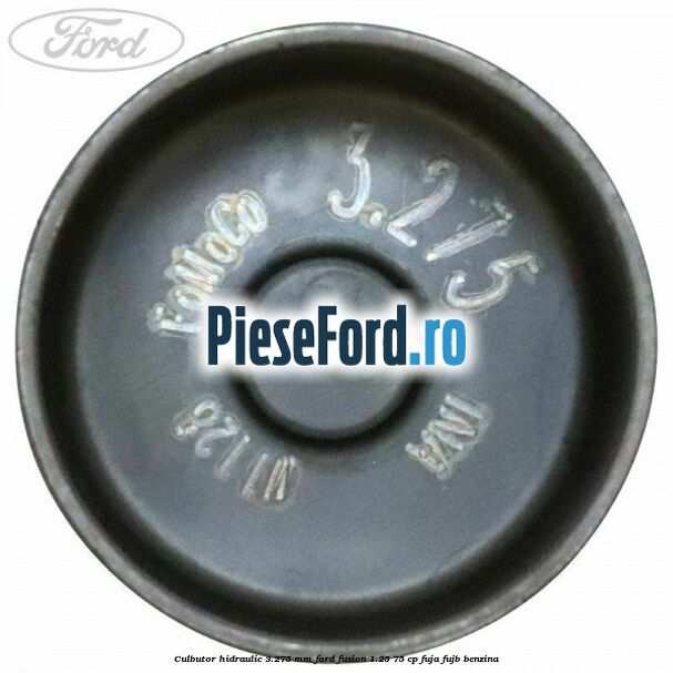 Culbutor hidraulic 3.275 mm Ford Fusion 1.25 75 cp FUJA, FUJB benzina