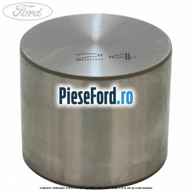 Culbutor hidraulic 3.275 mm Ford Grand C-Max 2016-2020 1.6 Ti 85 cp XTDA benzina