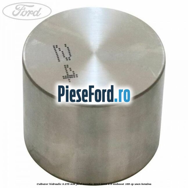 Culbutor hidraulic 3.275 mm Ford Mondeo 2019-2023 1.5 EcoBoost 165 cp UNCN benzina