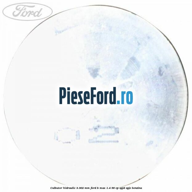 Culbutor hidraulic 3.302 mm Ford B-Max 1.4 90 cp SPJD, SPJE benzina
