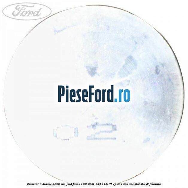 Culbutor hidraulic 3.302 mm Ford Fiesta 1996-2001 1.25 i 16V 75 cp DHA, DHB, DHC, DHD, DHE, DHF benzina
