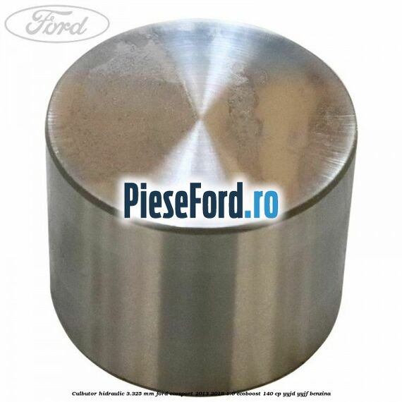 Culbutor hidraulic 3.325 mm Ford EcoSport 2013-2018 1.0 EcoBoost 140 cp YYJD, YYJF benzina