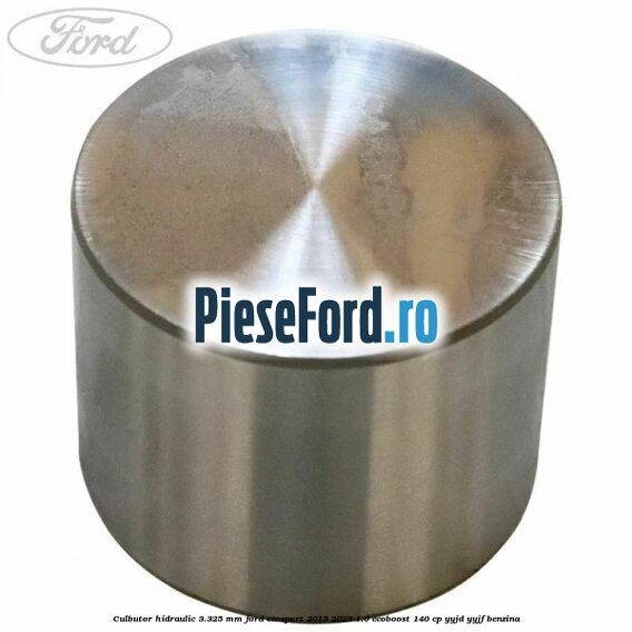 Culbutor hidraulic 3.325 mm Ford EcoSport 2019-2023 1.0 EcoBoost 140 cp YYJD, YYJF benzina