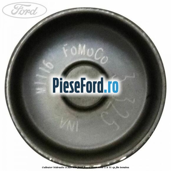 Culbutor hidraulic 3.325 mm Ford Fiesta 1989-1996 1.4 71 cp Culbutor hidraulic 3.325 mm Ford Fiesta 1989-1996 1.4 71 cp F6E benzina
