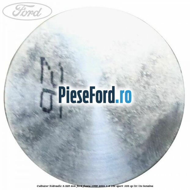 Culbutor hidraulic 3.325 mm Ford Fiesta 1996-2001 1.6 16V Sport 103 cp L1T, L1V benzina