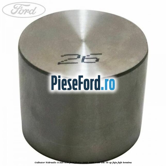 Culbutor hidraulic 3.325 mm Ford Fiesta 2002-2005 1.25 16V 75 cp Culbutor hidraulic 3.325 mm Ford Fiesta 2002-2005 1.25 16V 75 cp FUJA, FUJB benzina