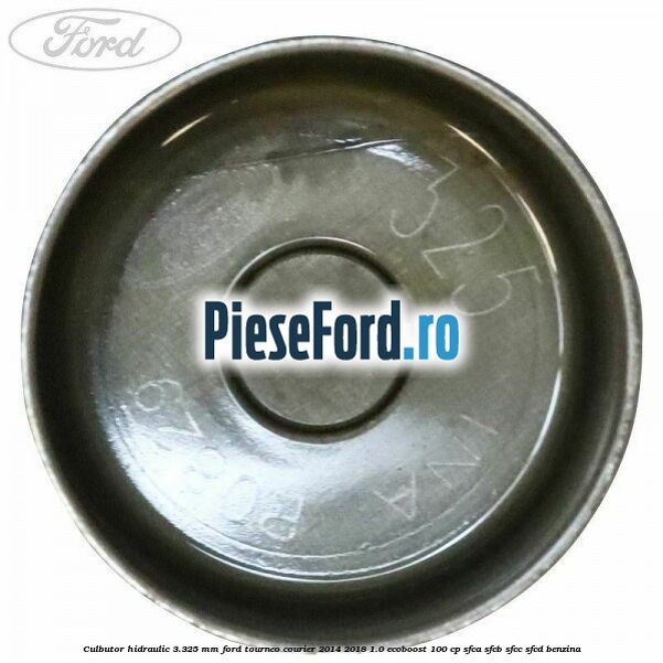 Culbutor hidraulic 3.325 mm Ford Tourneo Courier 2014-2018 1.0 EcoBoost 100 cp SFCA, SFCB, SFCC, SFCD benzina