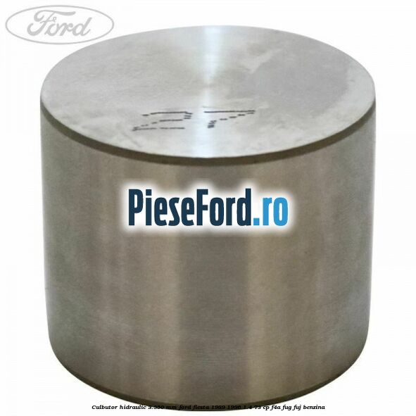 Culbutor hidraulic 3.350 mm Ford Fiesta 1989-1996 1.4 73 cp Culbutor hidraulic 3.350 mm Ford Fiesta 1989-1996 1.4 73 cp F4A, FUG, FUJ benzina