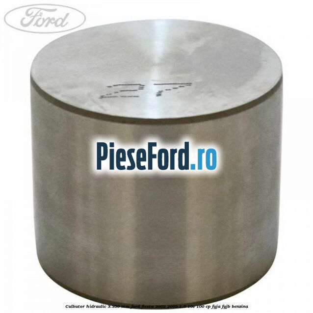 Culbutor hidraulic 3.350 mm Ford Fiesta 2002-2005 1.6 16V 100 cp FYJA, FYJB benzina