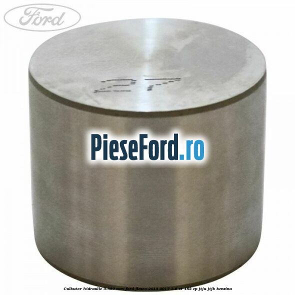 Culbutor hidraulic 3.350 mm Ford Fiesta 2013-2017 1.6 ST 182 cp JTJA, JTJB benzina