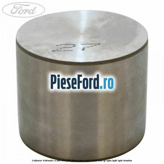 Culbutor hidraulic 3.350 mm Ford Focus 2011-2014 1.6 Ti 105 cp IQDA, IQDB, IQDC benzina
