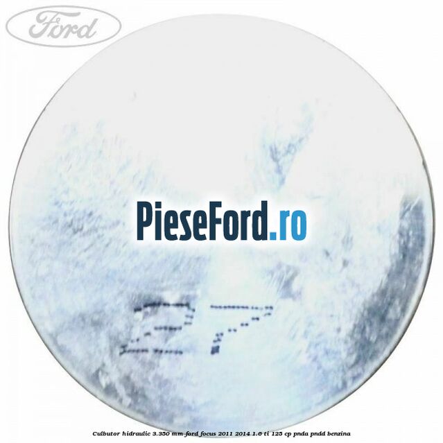 Culbutor hidraulic 3.350 mm Ford Focus 2011-2014 1.6 Ti 125 cp Culbutor hidraulic 3.350 mm Ford Focus 2011-2014 1.6 Ti 125 cp PNDA, PNDD benzina
