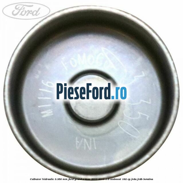 Culbutor hidraulic 3.350 mm Ford Grand C-Max 2011-2015 1.6 EcoBoost 182 cp JTDA, JTDB benzina