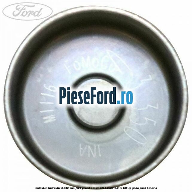 Culbutor hidraulic 3.350 mm Ford Grand C-Max 2016-2020 1.6 Ti 125 cp PNDA, PNDD benzina