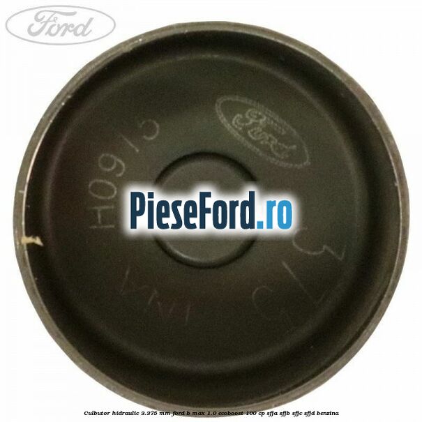 Culbutor hidraulic 3.375 mm Ford B-Max 1.0 EcoBoost 100 cp SFJA, SFJB, SFJC, SFJD benzina