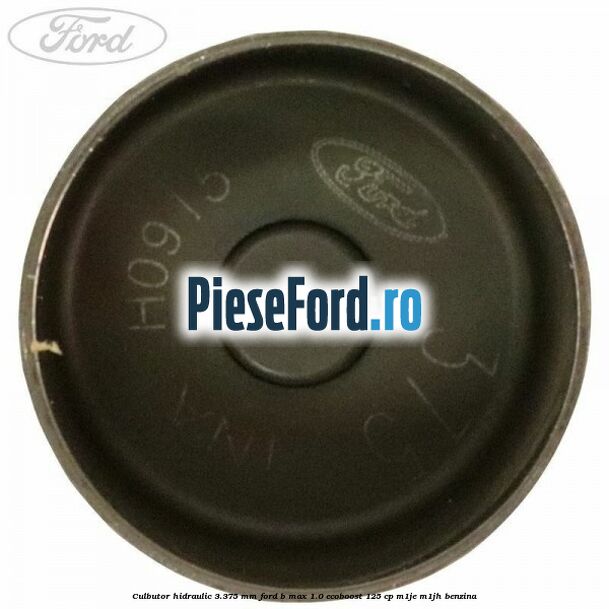 Culbutor hidraulic 3.375 mm Ford B-Max 1.0 EcoBoost 125 cp M1JE, M1JH benzina