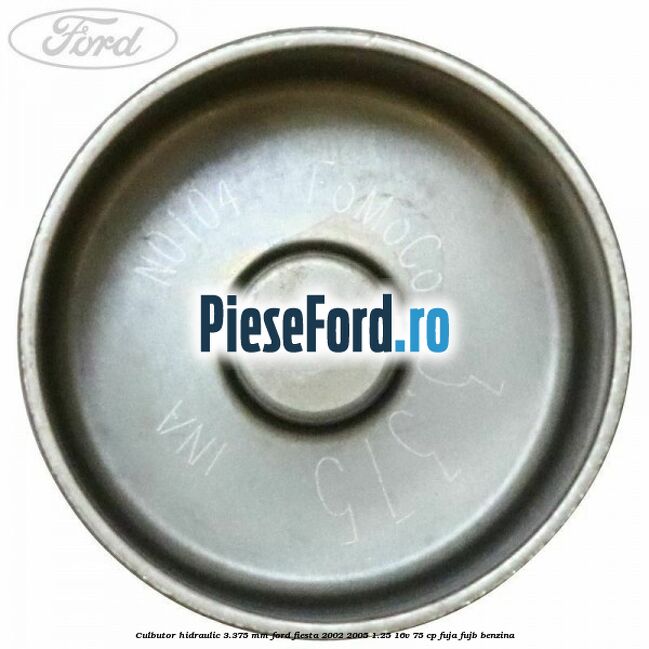 Culbutor hidraulic 3.375 mm Ford Fiesta 2002-2005 1.25 16V 75 cp FUJA, FUJB benzina