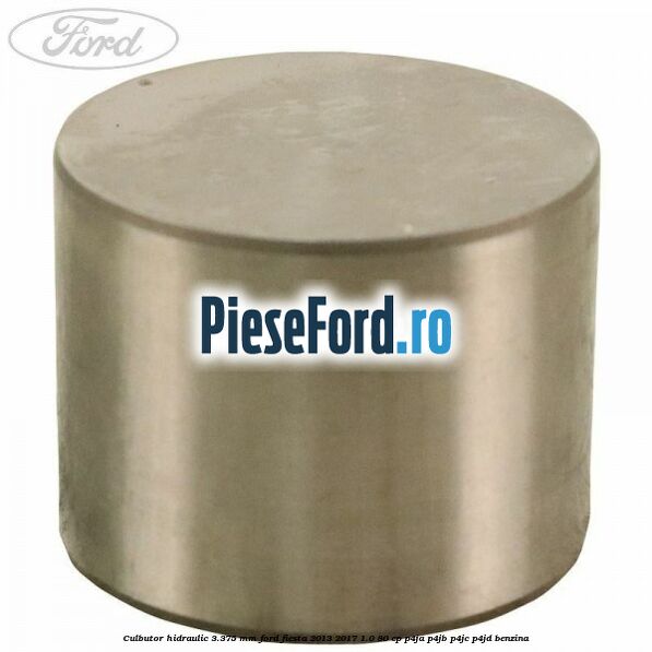 Culbutor hidraulic 3.375 mm Ford Fiesta 2013-2017 1.0 80 cp P4JA, P4JB, P4JC, P4JD benzina
