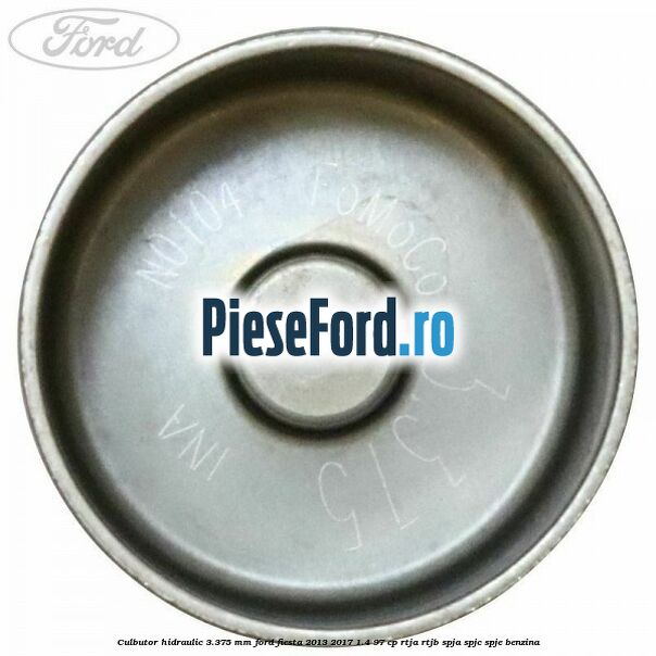 Culbutor hidraulic 3.375 mm Ford Fiesta 2013-2017 1.4 97 cp RTJA, RTJB, SPJA, SPJC, SPJE benzina