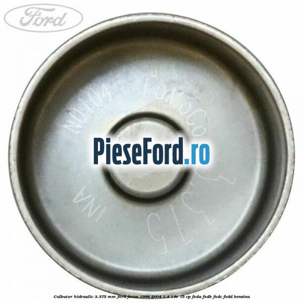 Culbutor hidraulic 3.375 mm Ford Focus 1998-2004 1.4 16V 75 cp Culbutor hidraulic 3.375 mm Ford Focus 1998-2004 1.4 16V 75 cp FXDA, FXDB, FXDC, FXDD benzina