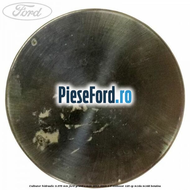 Culbutor hidraulic 3.375 mm Ford Grand C-Max 2011-2015 1.0 EcoBoost 125 cp M1DA, M1DD benzina