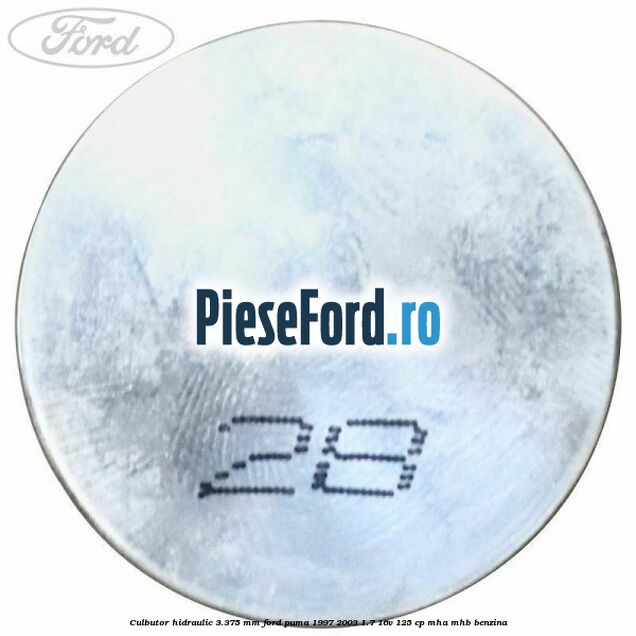 Culbutor hidraulic 3.375 mm Ford Puma 1997-2003 1.7 16V 125 cp MHA, MHB benzina