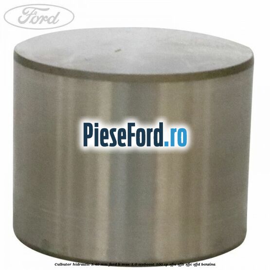Culbutor hidraulic 3.40 mm Ford B-Max 1.0 EcoBoost 100 cp SFJA, SFJB, SFJC, SFJD benzina
