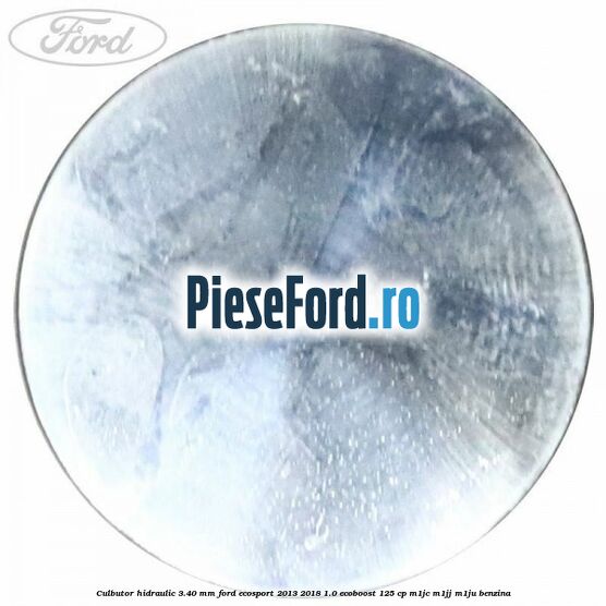 Culbutor hidraulic 3.40 mm Ford EcoSport 2013-2018 1.0 EcoBoost 125 cp Culbutor hidraulic 3.40 mm Ford EcoSport 2013-2018 1.0 EcoBoost 125 cp M1JC, M1JJ, M1JU benzina