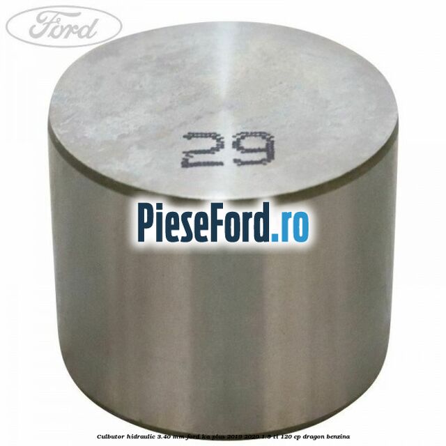 Culbutor hidraulic 3.40 mm Ford Ka plus 2019-2020 1.5 Ti 120 cp dragon benzina