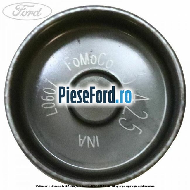 Culbutor hidraulic 3.425 mm Ford Fiesta 2008-2012 1.25 82 cp SNJA, SNJB, SNJC, SNJD benzina
