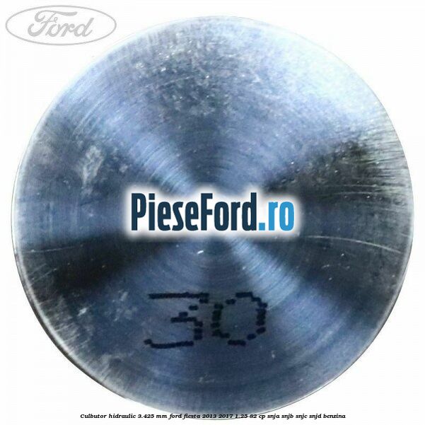 Culbutor hidraulic 3.425 mm Ford Fiesta 2013-2017 1.25 82 cp SNJA, SNJB, SNJC, SNJD benzina
