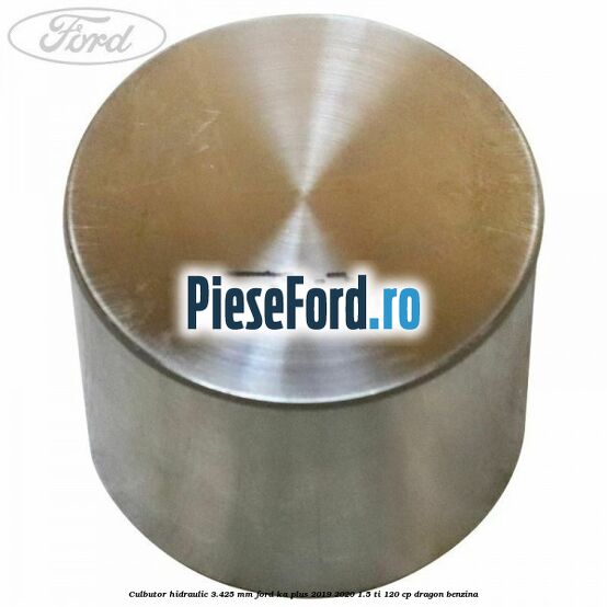 Culbutor hidraulic 3.425 mm Ford Ka plus 2019-2020 1.5 Ti 120 cp dragon benzina