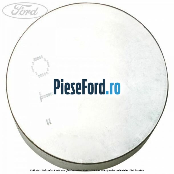 Culbutor hidraulic 3.442 mm Ford Mondeo 2008-2014 2.0 145 cp Culbutor hidraulic 3.442 mm Ford Mondeo 2008-2014 2.0 145 cp AOBA, AOBC, TBBA, TBBB benzina