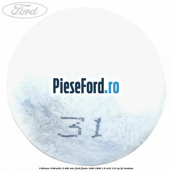 Culbutor hidraulic 3.462 mm Ford Fiesta 1989-1996 1.6 XR2i 110 cp LJC benzina