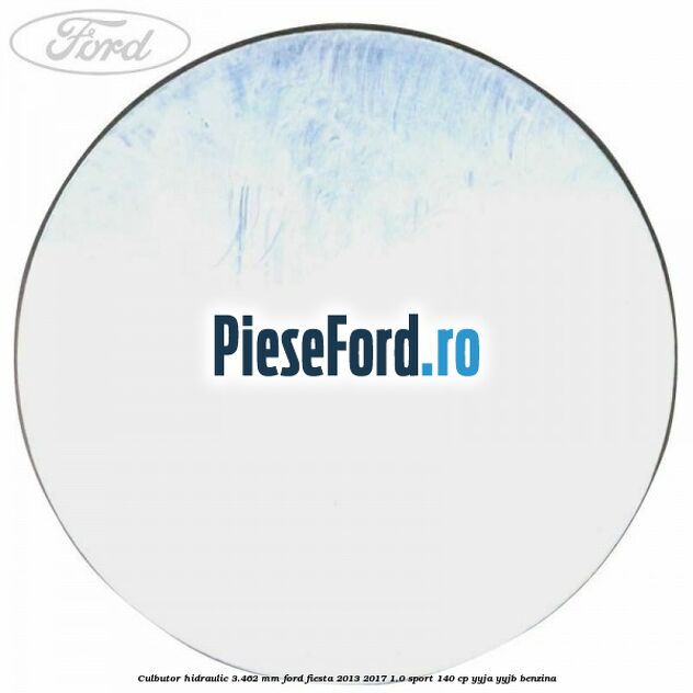 Culbutor hidraulic 3.462 mm Ford Fiesta 2013-2017 1.0 Sport 140 cp YYJA, YYJB benzina